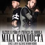 Alexis y Fido Ft. Franco El Gorila - Mala Conducta MP3
