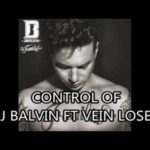 J Balvin Ft. Vein - Lose Control
